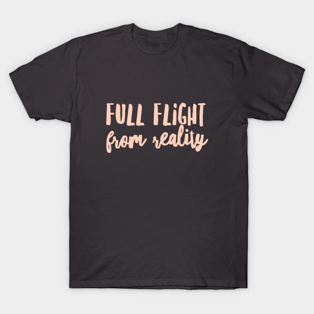 Full Flight From Reality  - Alcoholism Gifts Sponsor T-Shirt by RecoveryTees